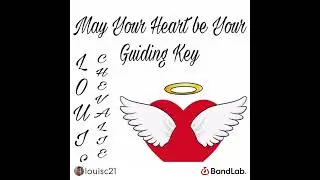 May Your Heart Be Your Guiding Key - Louis Chevalier