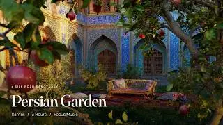 4K Persian Garden Santur - ADHD Focus Music | 70 BPM | 3 Hours