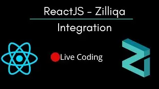 ReactJS   - Zilliqa Integration - Live Coding Demo