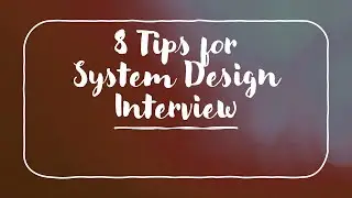 8 Tips to crack your System Design Interview | Sprint Master