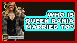 Who Is Queen Rania Married To? - The Rich And Famous Files