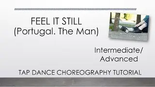 FEEL IT STILL (Portugal. The Man) - TAP DANCE CHOREOGRAPHY TUTORIAL - Int/Adv