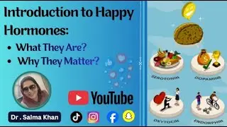 Introduction to Happy Hormones: What They Are and Why They Matter  @Dr.Saimakhan