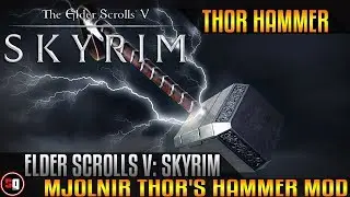 The Elder Scrolls V: Skyrim - Mj&ouml;lnir Thor's Hammer Mod