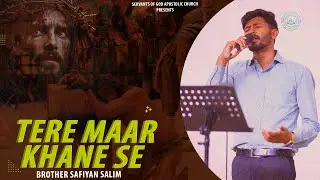 Live Worship - Tere Maar Khane Se | Bro. Safiyan Salim | SOG Church - UAE | Pastor Henry Nilam