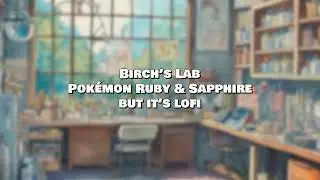 Birch's Lab (Pok&eacute;mon Ruby & Sapphire but it's lofi) with @KatieShesko & @palkid2073