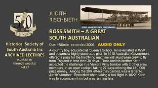 TALK: SIR ROSS SMITH - A GREAT SOUTH AUSTRALIAN AVIATOR  by Judith Rischbieth