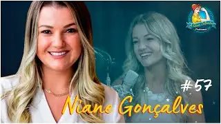 Epis&oacute;dio #57 - Niane Gon&ccedil;alves por Tais Targa