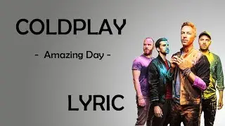 Amazing Day - Coldplay - Lyric