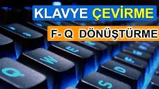 F ve Q Klavye &Ccedil;evirme Nasıl Yapılır ?
