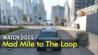 Driving from Mad Mile to The Loop and back | Watch Dogs