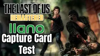 The Last of Us Remastered | Llano 4k Capture Card | PS4 Gameplay