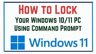 How to Lock Your Windows 10 PC Using Command Prompt