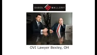OVI Lawyer Bexley, OH - Sabol Mallory LLC
