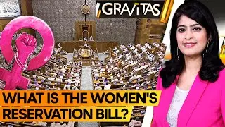 Gravitas: Historic bill for Indian women in politics | Explained