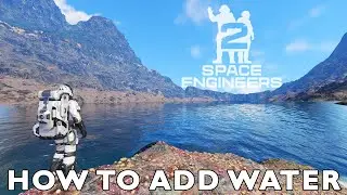 How To Add Water in Space Engineers 2 And Have Fun With It