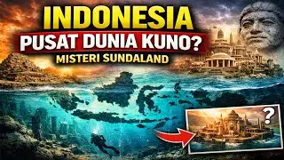 Benarkah Indonesia Adalah Pusat Dunia Kuno? Jawabannya Ada di Sundaland‼️