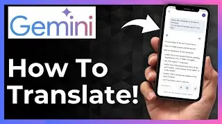 How To Translate With Google Gemini On Phone - Full Guide