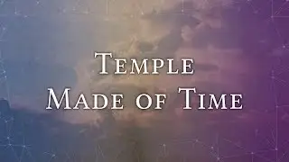 Temple Made of Time
