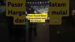 Suasana Pasar seken di Batam #pasarsekenbatam #pasarsekensingapore #batam #pulaubatam