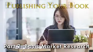 Publishing Your Book, part 2: Basic Market Research