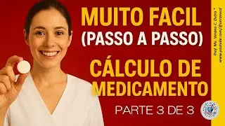 💊 Muito Fácil (PASSO A PASSO -  PARTE 3): Cálculos de Medicamentos que Todo Profissional Precisa