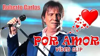 ROBERTO CARLOS - POR AMOR  ''Vídeo Clip Românico'' - 4k