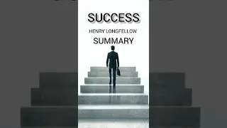 Success by Henry Longfellow Summary