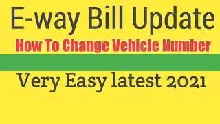 How to Edite vehicle number in e way bill