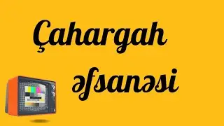 Çahargah əfsanəsi + təhlil