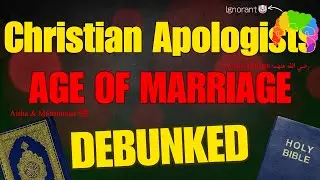 REFUTING Christian Apologists Concerning the Age of Marriage (The Only Video You'll need to watch)