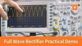 Full Wave Rectifier - Practical Demonstration | Basic Electronics