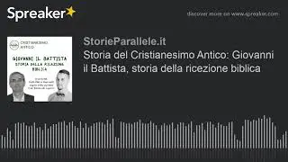 Storia del Cristianesimo Antico: Giovanni il Battista, storia della ricezione biblica