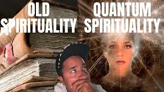 Quantum Spirituality vs Old Spirituality