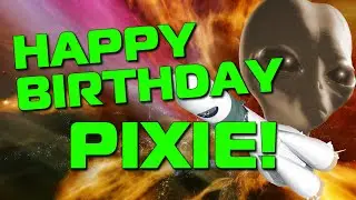 Happy Birthday Pixie!  Hope Your Birthday Is Out Of This World!