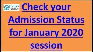 How to Check your Admission Status for January 2020 session