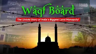 Waqf Board Exposed: India's Hidden Land Monopoly! | The West Lense