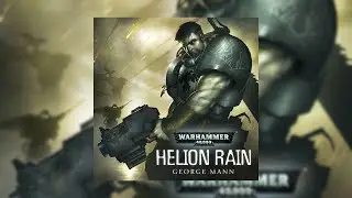 Helion Rain Audio Drama | Warhammer 40K