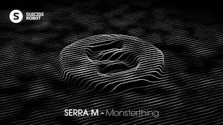 SERRA M - Monsterthing (Tech House | Suicide Robot)