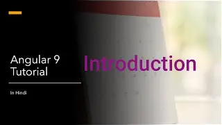 ANGULAR 9 INTRODUCTION | HINDI