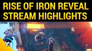 Rise of Iron Reveal Stream Highlights