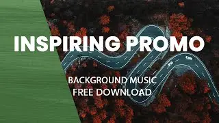 Inspiring Promo | CORPORATE FREE TECHNOLOGY MUSIC