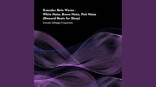 14 Hz Beta Waves - White Noise, Brown Noise, Pink Noise