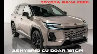 Noua Toyota RAV4 XA60 2.5 Hybrid 2026 pierde 35 de CP si are doar 181 CP! Pret de la 45.000 euro