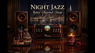 Smooth Jazz Night &ndash; Relax After Work & Sleep | No Vocals