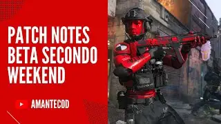 PATCH NOTES BETA WEEKEND 2 ORA SERVER APERTI MWIII | MODERN WARFARE III 2023