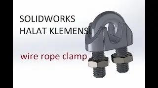 SOLIDWORKS HALAT KLEMENSİ