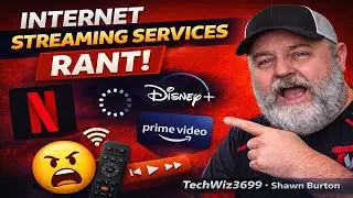Internet Streaming Services Rant | TechWiz3699 Shawn Burton | Gadget Talk