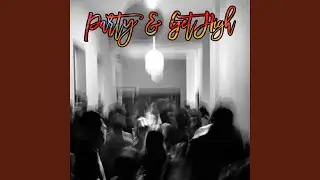 party & get high