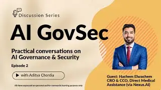 AI GovSec Discussion Series | Hachem Elwachem, Chief Risk & Compliance Officer &mdash; DMA (via Nexus.AI)
